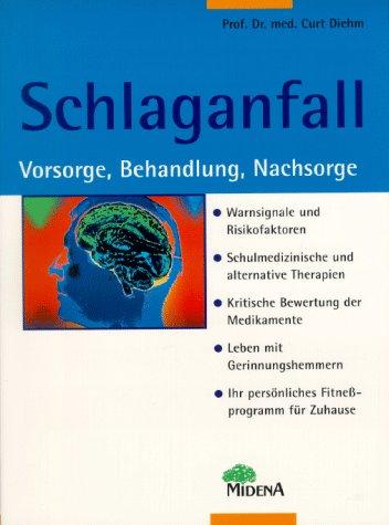 Schlaganfall. Vorsorge, Behandlung, Nachsorge