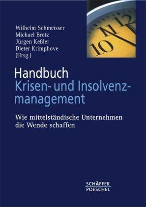 Handbuch Krisen- und Insolvenzmanagement: Wie mittelständische Unternehmen die Wende schaffen