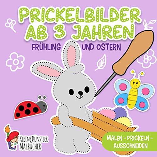 Prickelbilder Ab 3 Jahren: Frühling und Ostern - Malen, Prickeln, Ausschneiden und Basteln! - Prickelblock für Jungen und Mädchen - Bastelbuch für Kinder ab 3