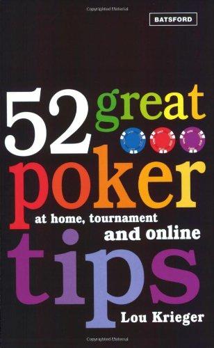 52 Great Poker Tips: At Home, at Tournament and Online