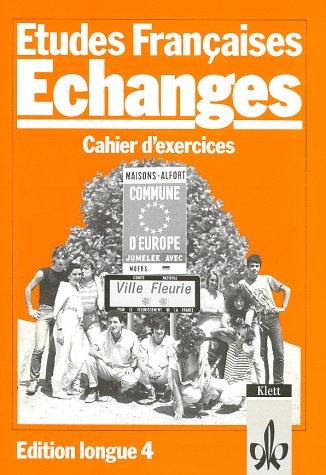 Etudes Françaises - Echanges: Etudes Francaises, Echanges, Edition longue, Cahier d' exercices