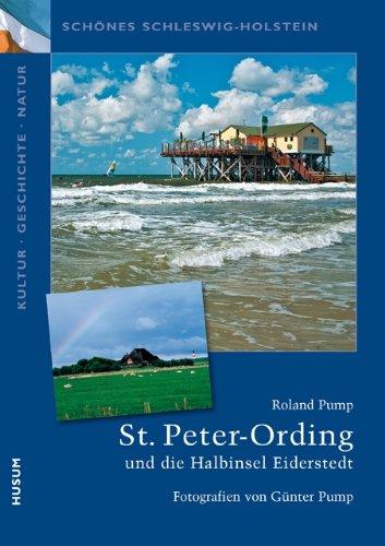 Schönes Schleswig-Holstein: Kultur - Geschichte - Natur: St. Peter-Ording und die Halbinsel Eiderstedt