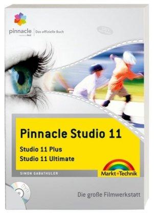 Pinnacle Studio 11 - das offizielle Buch: Studio 11 Plus / Studio 11 Ultimate (Digital fotografieren)