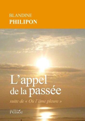 L'appel de la passée: Suite de Où l'âme pleure