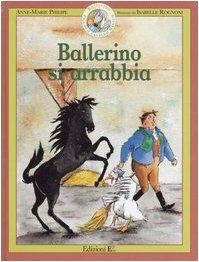 Ballerino si arrabbia. Ballerino piccolo cavallo magico: 2