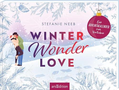 Winter Wonder Love: Ein Adventskalender zum Verlieben | Romance-Adventsbuch in 24 Kapiteln, (nicht nur) für New-Adult-Fans