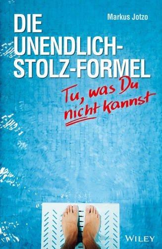 Die Unendlich-Stolz-Formel: Tu, was du nicht kannst