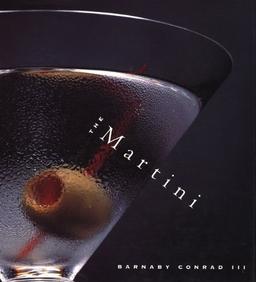 The Martini: An Illustrated History of an American Classic