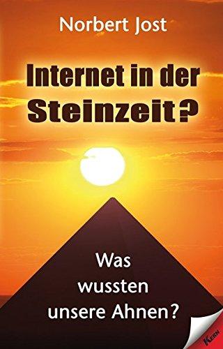 Internet in der Steinzeit? - Was wußten unsere Ahnen?