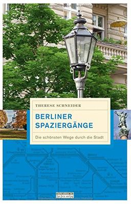 Berliner Spaziergänge: Die schönsten Wege durch die Stadt