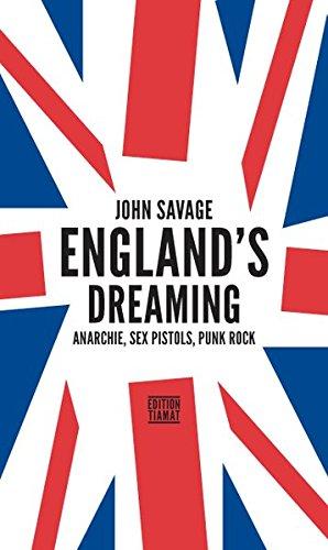 England's Dreaming: Anarchie, Sex Pistols, Punk Rock (Critica Diabolis)