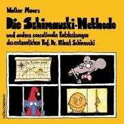 Die Schimauski-Methode: Und andere sensationelle Entdeckungen des ertstaunlichen Prof. Dr. Albert Schimauski, Sprecher: Ilona Schulz, Robert Missler, 1 CD ca. 65 Min.