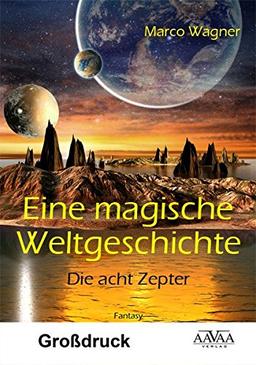 Eine magische Weltgeschichte - Großdruck: Die acht Zepter