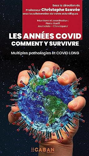 Les années Covid : comment y survivre : multiples pathologies & Covid long