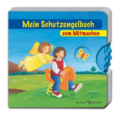 Mein Schutzengelbuch zum Mitmachen: Pappbilderbuch mit Drehscheiben