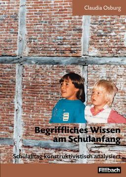 Begriffliches Wissen am Schulanfang: Schulalltag konstruktivistisch analysiert