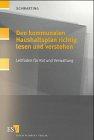 Den kommunalen Haushaltsplan richtig lesen und verstehen. Leitfaden für Rat und Verwaltung