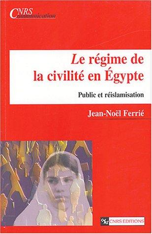 Le régime de civilité en Egypte : public et réislamisation