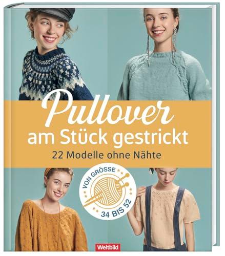 Am Stück gestrickt - 22 Pullover ohne Nähte von Größe 34 bis 52