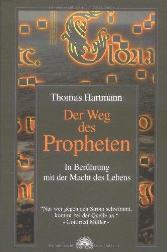 Der Weg des Propheten. "In Berührung mit der Macht des Lebens"