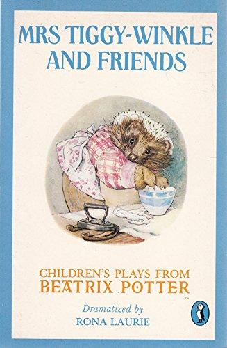 Mrs Tiggy-Winkle and Friends: Children's Plays from Beatrix Potter