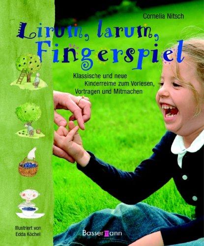 Lirum, larum, Fingerspiel: Klassische und neue Kinderreime zum Vorlesen, Vortragen und Mitmachen