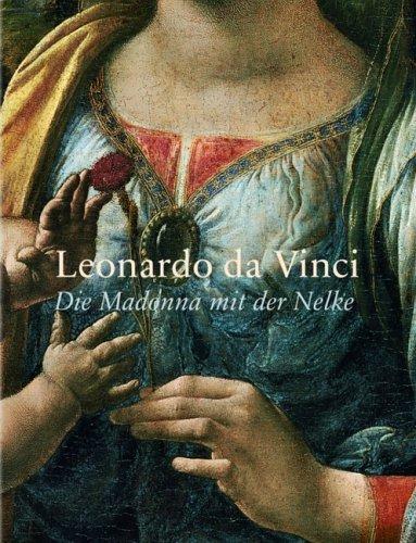 Leonardo da Vinci: Die Madonna mit der Nelke: Katalog Alte Pinakothek München