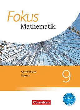 Fokus Mathematik - Bayern - Ausgabe 2017 - 9. Jahrgangsstufe: Schülerbuch