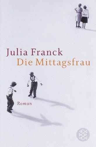 Die Mittagsfrau. Roman