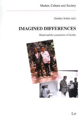 Imagined Difference. Hatred and the construction of identity