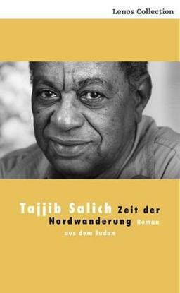 Zeit der Nordwanderung: Roman aus dem Sudan