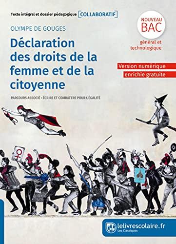 Déclaration des droits de la femme et de la citoyenne : texte intégral et dossier pédagogique collaboratif, parcours associé, écrire et combattre pour l'égalité : nouveau bac général et technologique