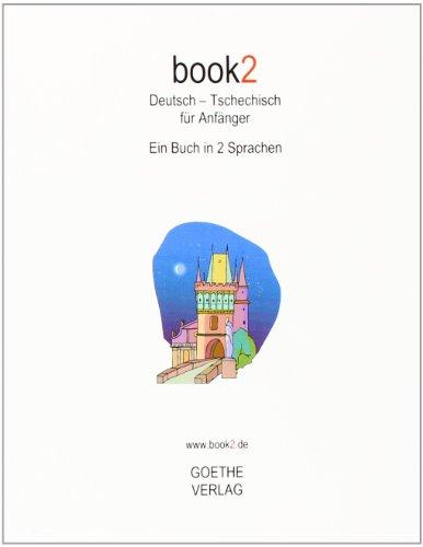 book2 Deutsch - Tschechisch für Anfänger: Ein Buch in 2 Sprachen