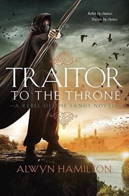 Traitor to the Throne (Rebel of the Sands, Band 2)