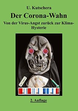 Der Corona-Wahn: Zurück von der Viren-Angst zur Klimahysterie