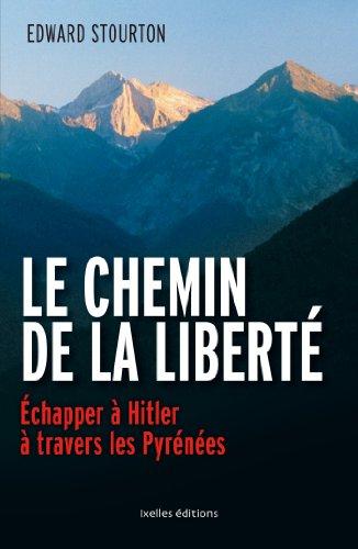 Le chemin de la liberté : échapper à Hitler à travers les Pyrénées