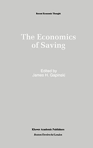 The Economics of Saving (Recent Economic Thought, 28, Band 28)