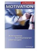 Motivation. Wahrnehmen. Kommunizieren. Überzeugen