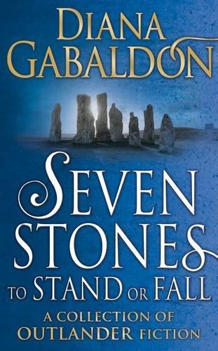 Seven Stones to Stand or Fall: A Collection of Outlander Short Stories