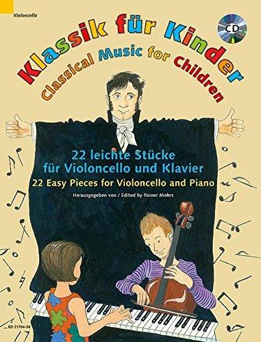 Klassik für Kinder: 22 leichte Stücke. Violoncello und Klavier. Ausgabe mit CD.