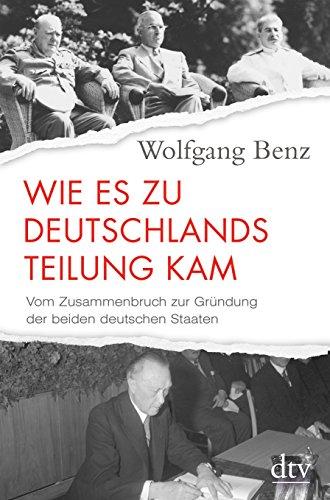 Wie es zu Deutschlands Teilung kam: Vom Zusammenbruch zur Gründung der beiden deutschen Staaten 1945-1949