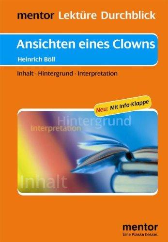 Heinrich Böll: Ansichten eines Clowns: Inhalt - Hintergrund - Interpretation: Inhalt, Hintergrund, Interpretationen. Mit Info-Klappe (Lektüre Durchblick Deutsch)