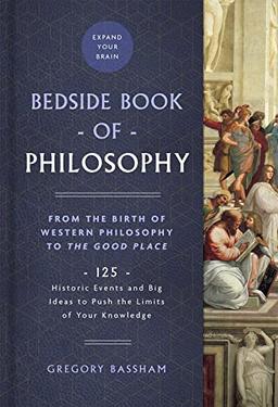 Bedside Book of Philosophy: From the Birth of Western Philosophy to The Good Place (Bedside Books)