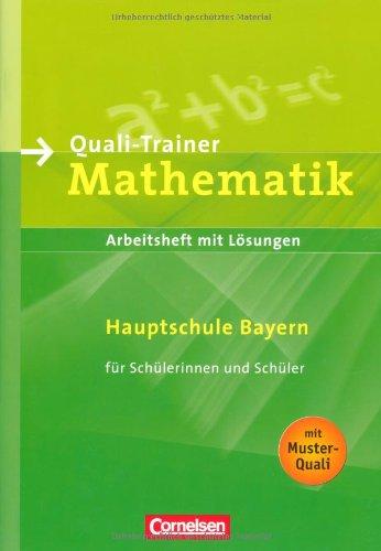 Abschlussprüfung Mathematik - Hauptschule Bayern: Lernstufen Mathematik - Hauptschule Bayern - Neue Ausgabe: Quali-Trainer. Arbeitsheft mit Lösungen.