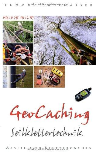 Geocaching - Seilklettertechnik: Technik für Kletter- und Abseilcaches