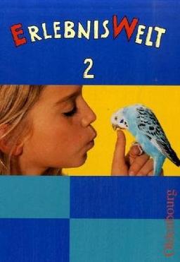 ErlebnisWelt. Heimat- und Sachkunde für die neue Grundschule in Bayern: ErlebnisWelt, Heimat- und Sachunterricht für die neue Grundschule in Bayern, Bd.2