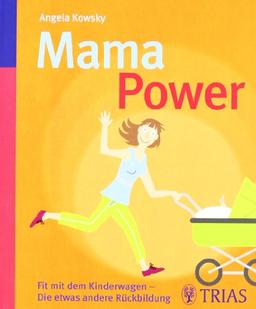 Mama-Power: Fit mit dem Kinderwagen - Die etwas andere Rückbildung