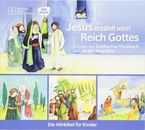 Jesus erzählt vom Reich Gottes: Reihe: Die Hörbibel für Kinder