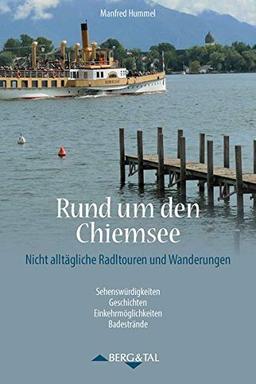 Rund um den Chiemsee: Nicht alltägliche Radltouren und Wanderungen