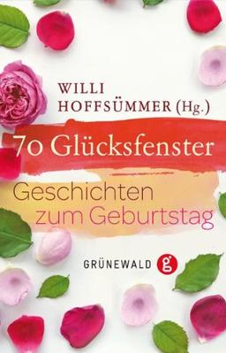 70 Glücksfenster: Geschichten zum Geburtstag